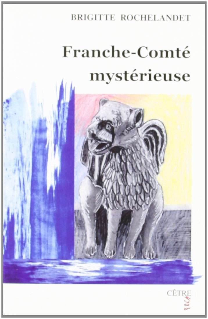 Franche-Comté mystérieuse