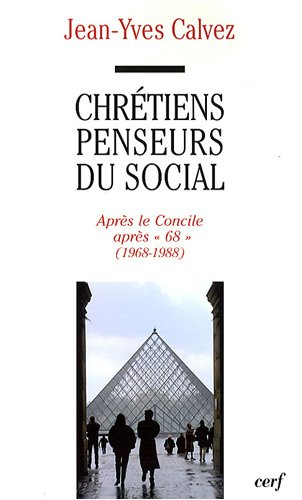 Chrétiens penseurs du social. Vol. 3. Après le Concile, après 68 (1968-1988)