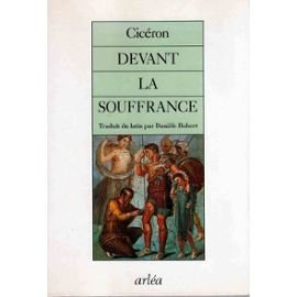 Tusculanes. Vol. 2. Devant la souffrance : IIe et IIIe Tusculanes