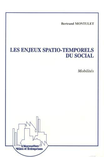 Les enjeux spatio-temporels du social : mobilités