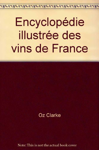 encyclopédie illustrée des vins de france