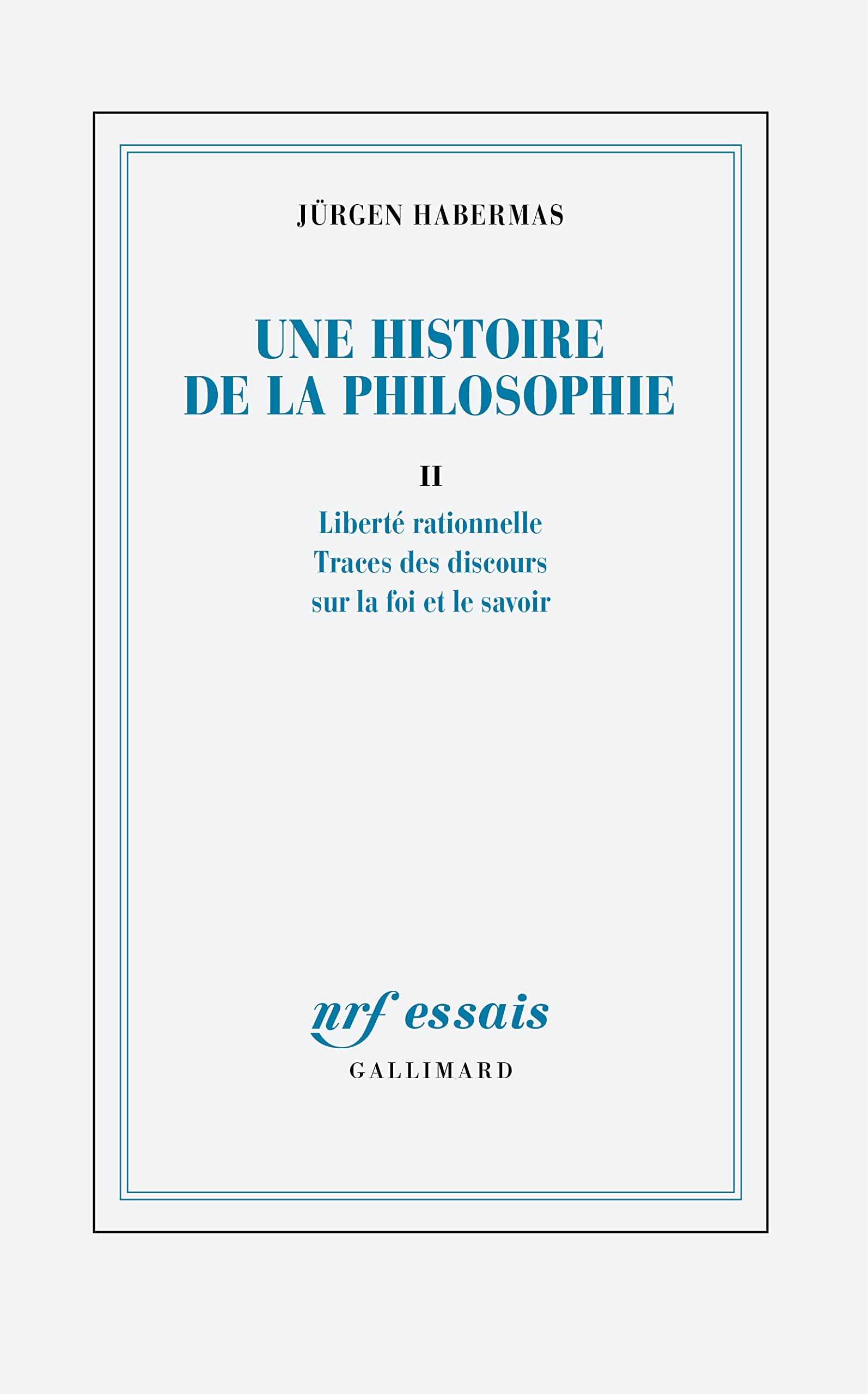 Une histoire de la philosophie. Vol. 2. Liberté rationnelle : traces des discours sur la foi et le s