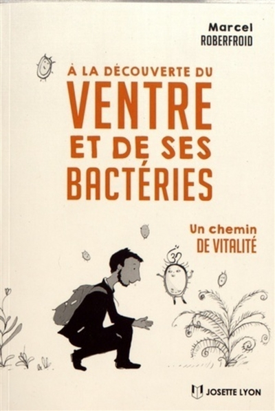 A la découverte du ventre et de ses bactéries : un chemin de vitalité