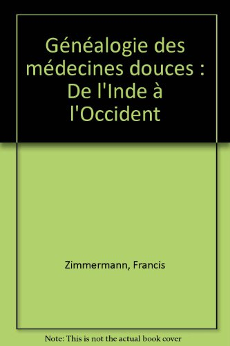 Généalogie des médecines douces : de l'Inde à l'Occident