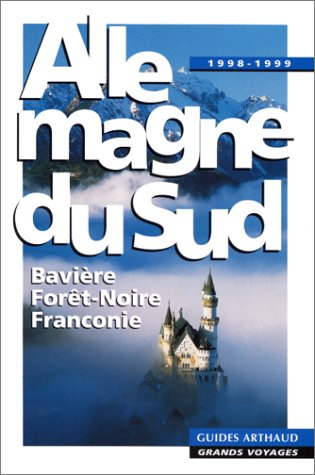 Allemagne du Sud : Bavière, Forêt-Noire, Franconie