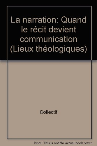 La Narration : quand le récit devient communication