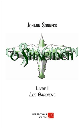 u shaeiden - tome i : les gardiens