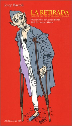 La Retirada : exode et exil des républicains d'Espagne