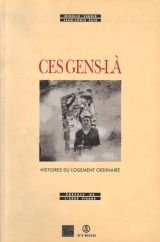 Ces gens-là : histoires du logement ordinaire