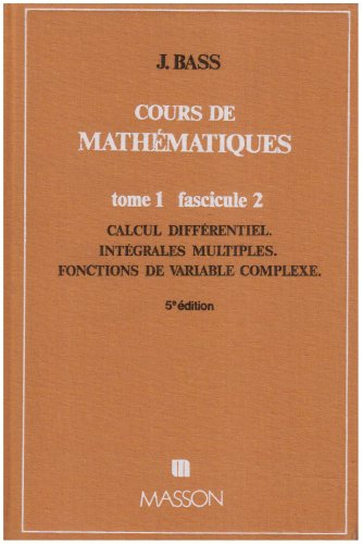 Cours de mathématiques. Vol. 1-2. Calcul différentiel, intégrales multiples, fonctions de variable c