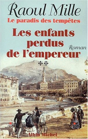 Le paradis des tempêtes. Vol. 2. Les enfants perdus de l'empereur