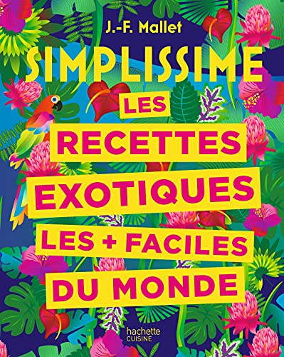 Simplissime : les recettes exotiques les + faciles du monde