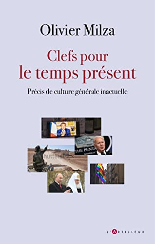 Clefs pour le temps présent : précis inactuel de culture générale