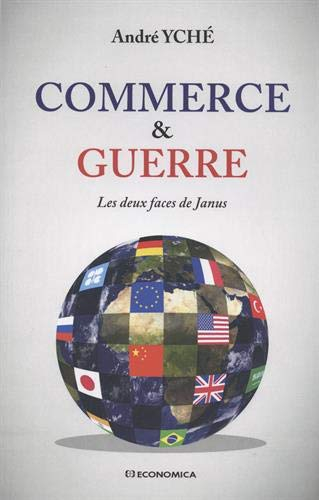 Commerce & guerre : les deux faces de Janus