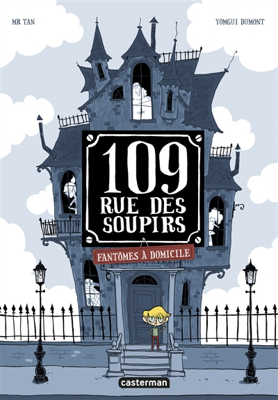 109, rue des Soupirs. Fantômes à domicile