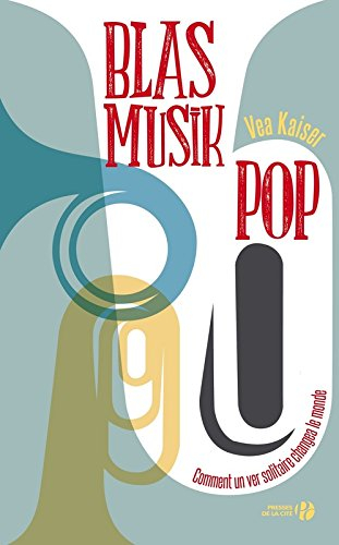 Blasmusikpop ou Comment un ver solitaire changea le monde