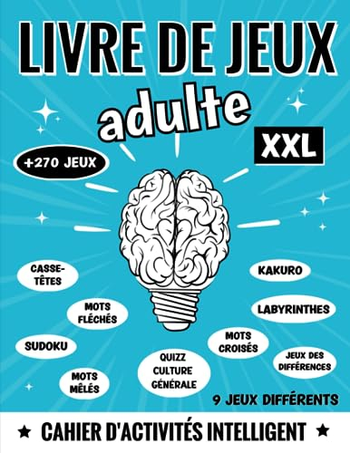 livre de jeux adulte XXL: cahier d'activités + 270 multijeux: énigmes, enquêtes policières, quizz cu