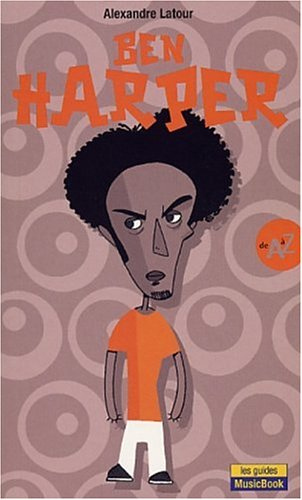 Ben Harper de A à Z