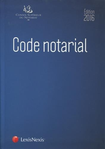 Code notarial : édition 2016