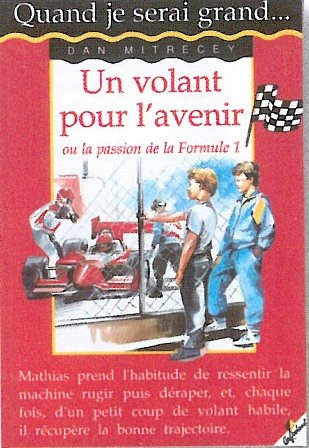 Un volant pour l'avenir ou La passion de la formule 1