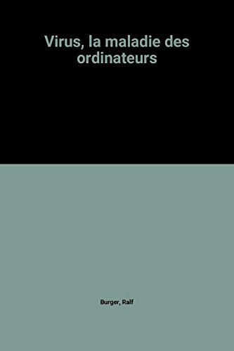 Virus, la maladie des ordinateurs : de la protection du matériel à la protection juridique