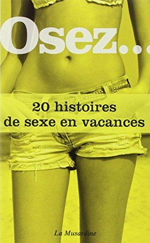 Osez... 20 histoires de sexe en vacances