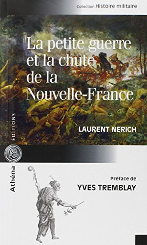 La petite guerre et la chute de la Nouvelle-France