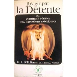 réagir par la détente ou comment résister aux agressions extérieures