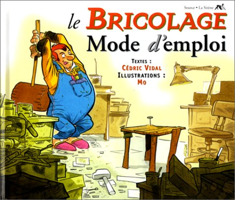 Le bricolage, mode d'emploi