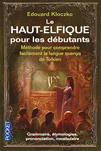 Le haut-elfique pour les débutants : méthode pour comprendre facilement la langue quenya de Tolkien 