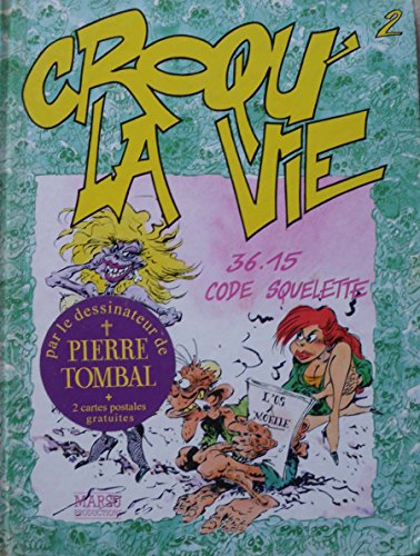 Croqu' la vie. Vol. 2. 36.15, code squelette