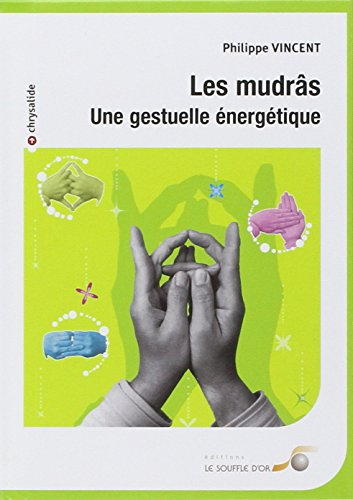 Les mudrâs : une gestuelle énergétique
