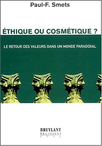 Ethique ou cosmétique ? : le retour des valeurs dans un monde paradoxal