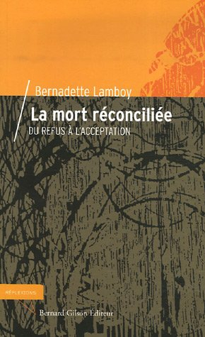 La mort réconciliée : du refus à l'acceptation