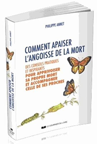 Comment apaiser l'angoisse de la mort : des conseils pratiques et inspirants pour apprivoiser sa pro