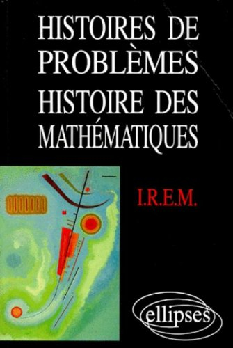 Histoire de problèmes, histoire des mathématiques