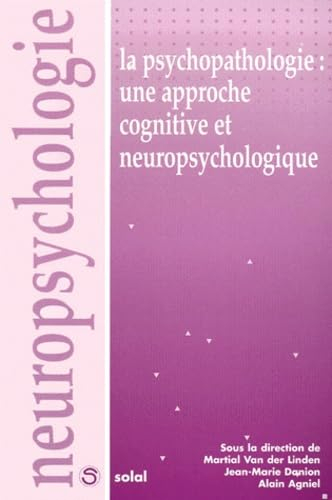 La psychopathologie : une approche cognitive et neuropsychologique