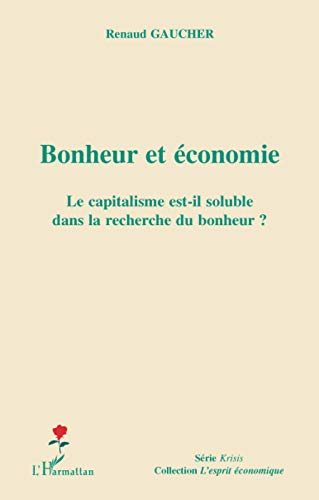 Bonheur et économie : le capitalisme est-il soluble dans la recherche du bonheur ?