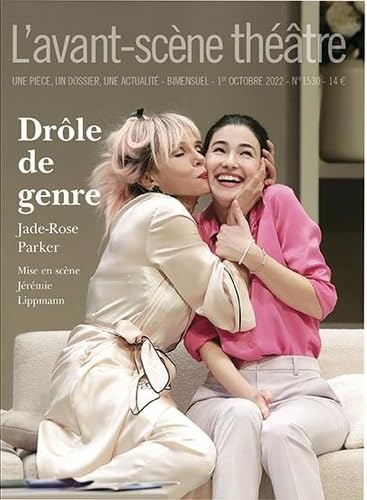 Avant-scène théâtre (L'), n° 1530. Drôle de genre