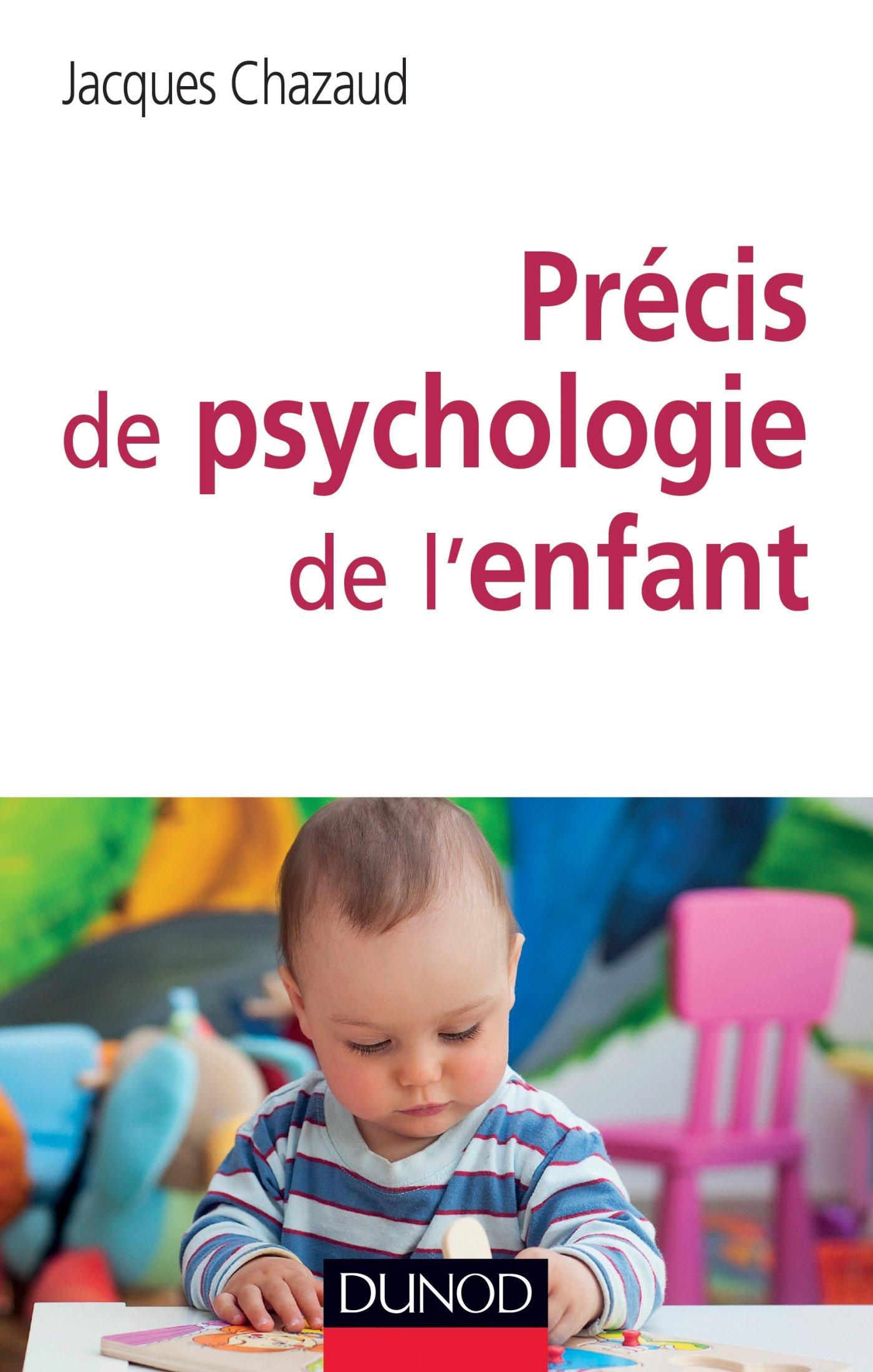 Précis de psychologie de l'enfant : de la naissance à l'adolescence : les grandes phases du développ