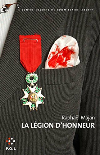 Une contre-enquête du commissaire Liberty. La Légion d'honneur