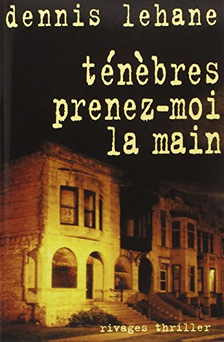 Ténèbres, prenez-moi la main