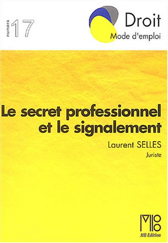 Le secret professionnel et le signalement
