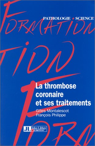 La thrombose coronaire et ses traitements