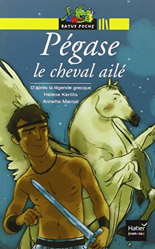 Pégase, le cheval ailé : d'après la légende grecque