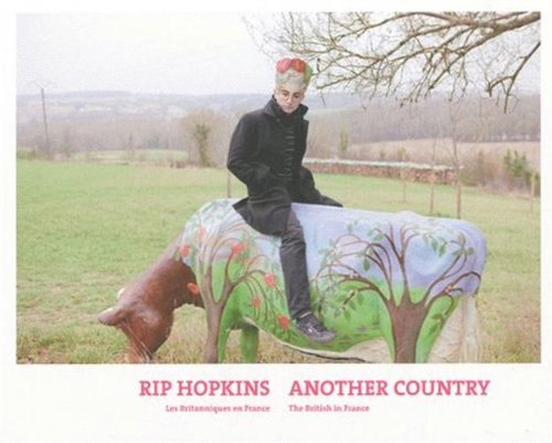 Another Country : les Britanniques en France. Another Country : the British in France