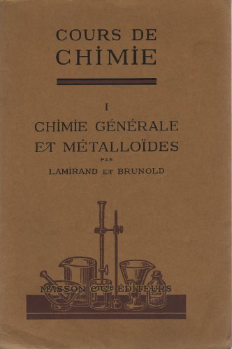 cours de chimie. 1ère partie seule. chimie générale et métalloïdes. pour les élèves de math. spé. et
