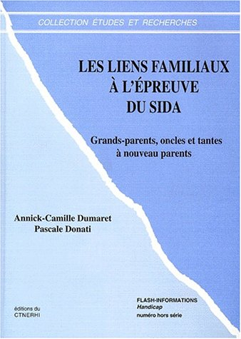 Les liens familiaux à l'épreuve du sida : grands-parents, oncles et tantes à nouveau parents