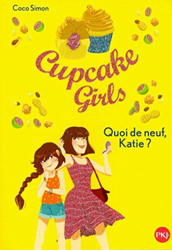 Cupcake girls. Vol. 13. Quoi de neuf, Katie ?