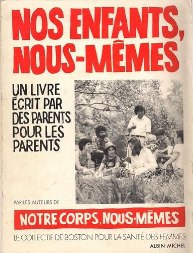 nos enfants, nous-mêmes. un livre écrit par des parents pour les parents